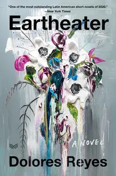 Eartheater, Paperback/Dolores Reyes
