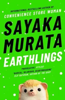Earthlings, Paperback/Sayaka Murata