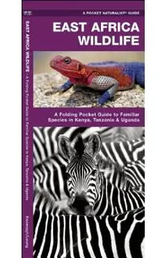 East Africa Wildlife: A Folding Pocket Guide to Familiar Species in Kenya, Tanzania & Uganda - James Kavanagh
