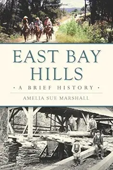 East Bay Hills: A Brief History, Paperback/Amelia Sue Marshall