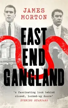 East End Gangland, Paperback/James Morton
