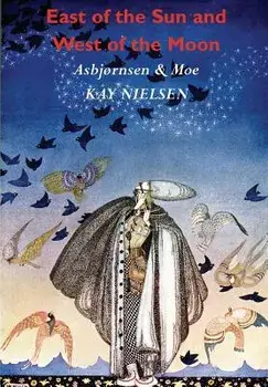 East of the Sun and West of the Moon: Old Tales from the North (Illustrated by Kay Nielsen), Paperback/Kay Nielsen