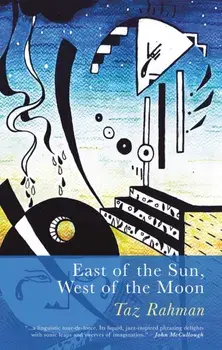 East of the Sun, West of the Moon, Paperback/Taz Rahman