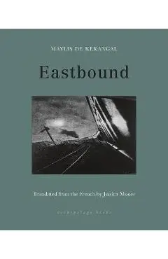 Eastbound - Maylis De Kerangal