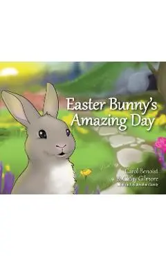 Easter Bunny's Amazing Day - Cathy Gilmore