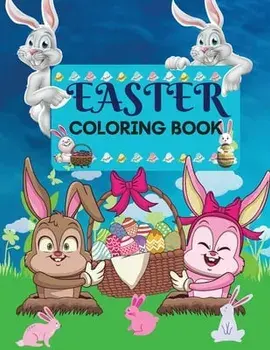 Easter Coloring Book 50 amazing Designs for Kids in Large Print: A Collection of Fun and Easy Happy Easter Eggs Coloring Pages for Kids Makes a perfec/Penelope Moore