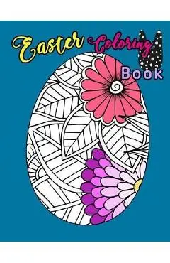 Easter Coloring Book: Egg Easter Coloring Book Pages Large Print For Kids Stress Relieving, Relaxing Coloring Book For Grownups, Women, Girl - Coloring Creator