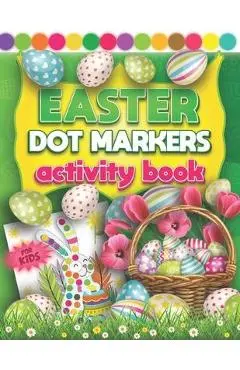 Easter Dot Markers Activity Book For Kids: Fun Do a Dot Art Coloring Book For Kids & Toddlers 2+ Yrs - Easy Guided Colorful Rabbits & Eggs with Big Cr - L'brightside Easter Drawings