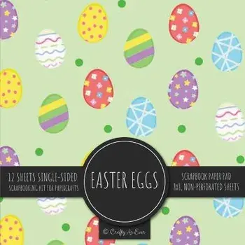 Easter Eggs Scrapbook Paper Pad: Holiday Pattern 8x8 Decorative Paper Design Scrapbooking Kit for Cardmaking, DIY Crafts, Creative Projects, Paperback/Crafty As Ever