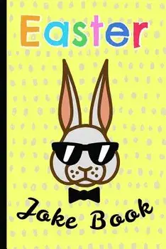 Easter Joke Book: For Kids, a Fun Gift & a Great Alternative to a Card, Keep the Children Busy & Let Them Unleash Their Inner Comic, Paperback/Jungle Sprout