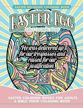Easter Religious Coloring Book Easter Egg Adult Coloring Books: Easter Coloring Books for Adults & Bible Verse Coloring Book/Easter Coloring Books