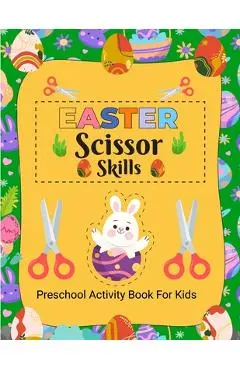 Easter Scissor Skills: Easter Activity Book for Kids, Activity Book for Children, Scissor Skills Book for Kids 4-8 Years Old - Laura Bidden