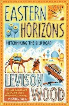 Eastern Horizons, Paperback/Levison Wood
