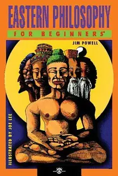 Eastern Philosophy for Beginners, Paperback/Jim Powell