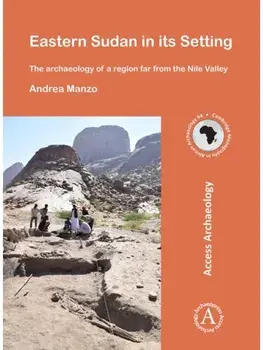 Eastern Sudan in its Setting. The archaeology of a region far from the Nile Valley, Paperback/Andrea Manzo