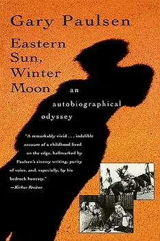 Eastern Sun, Winter Moon: An Autobiographical Odyssey, Paperback/Gary Paulsen