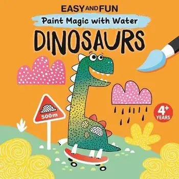 Easy and Fun Paint Magic with Water: Dinosaurs, Paperback/Clorophyl Editions
