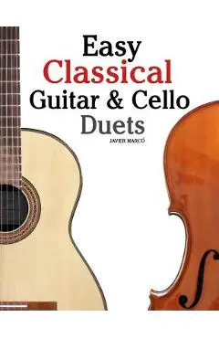 Easy Classical Guitar & Cello Duets: Featuring Music of Beethoven, Bach, Handel, Pachelbel and Other Composers. in Standard Notation and Tablature - Marc