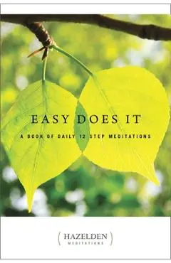 Easy Does It: A Book of Daily 12 Step Meditations - Anonymous