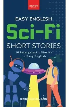 Easy English Sci-Fi Short Stories: 10 Intergalactic Stories in Easy English - Jenny Goldmann