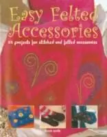 Easy Felted Accessories | Teresa Searle