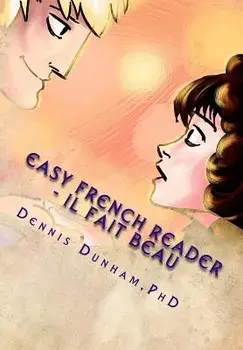 Easy French Reader - Il Fait Beau, Paperback/Kyle Dillingham