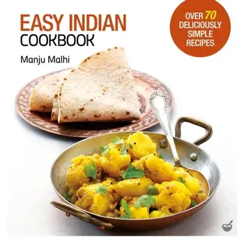 Easy Indian Cookbook: Over 70 Deliciously Simple Recipes, Paperback/Manju Malhi