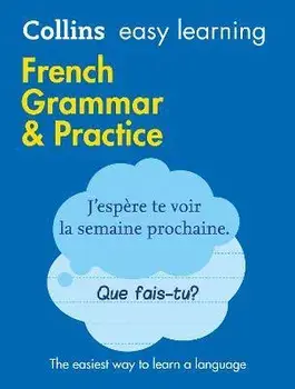 Easy Learning French Grammar and Practice. Trusted Support for Learning, 2 Revised edition, Paperback/Collins Dictionaries