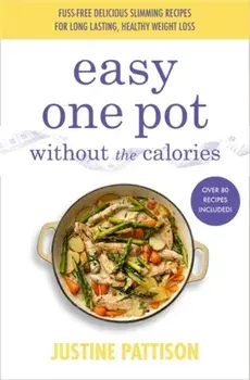 Easy One Pot Without the Calories, Paperback/Justine Pattison