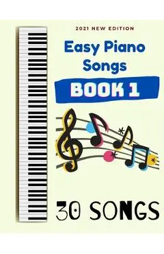 Easy Piano Songs Book 1: 30 Songs - Ben G. Tyers