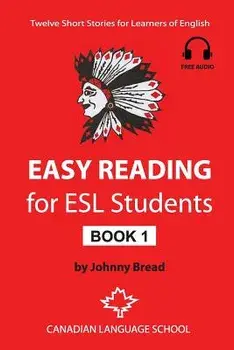 Easy Reading for ESL Students - Book 1: Twelve Short Stories for Learners of English, Paperback/Johnny Bread
