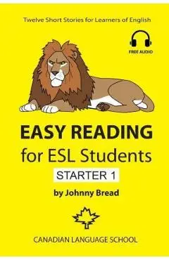Easy Reading for ESL Students - Starter 1: Twelve Short Stories for Learners of English - Johnny Bread