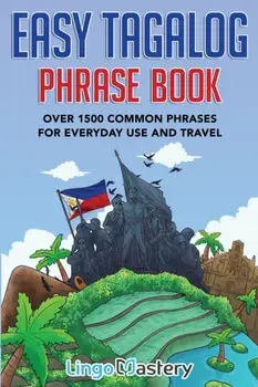Easy Tagalog Phrase Book: Over 1500 Common Phrases For Everyday Use And Travel, Paperback/***
