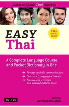 Easy Thai: A Complete Language Course and Pocket Dictionary in One! (Free Companion Online Audio) - Jintana Rattanakhemakorn