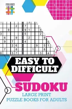Easy to Difficult Sudoku Large Print Puzzle Books for Adults, Paperback/Senor Sudoku