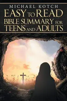 Easy to Read Bible Summary for Teens and Adults, Paperback/Michael Kotch
