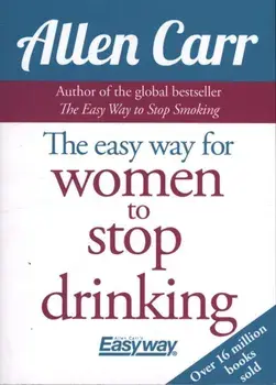 Easy Way for Women to Stop Drinking, Paperback/Allen Carr