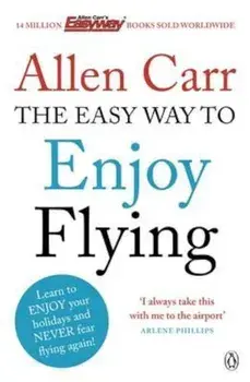 Easy Way to Enjoy Flying, Paperback/Allen Carr