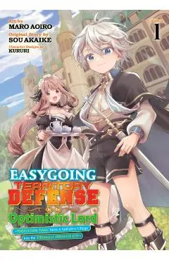 Easygoing Territory Defense by the Optimistic Lord: Production Magic Turns a Nameless Village Into the Strongest Fortified City (Manga) Vol. 1 - Sou Akaike