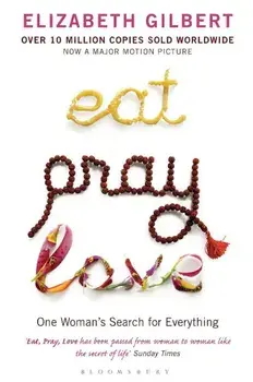 Eat Pray Love/Elizabeth Gilbert