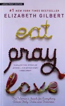 Eat, Pray, Love: One Woman's Search for Everything Across Italy, India and Indonesia, Paperback/Elizabeth Gilbert