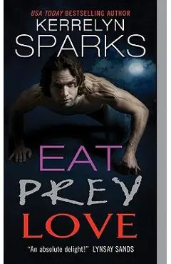 Eat Prey Love - Kerrelyn Sparks