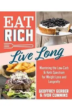 Eat Rich, Live Long - Ivor Cummins
