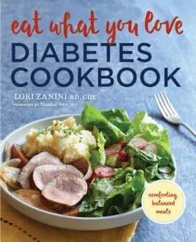Eat What You Love Diabetic Cookbook: Comforting, Balanced Meals, Paperback/Zanini