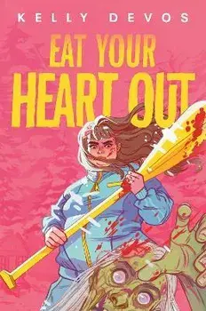 Eat Your Heart Out, Hardcover/Kelly Devos