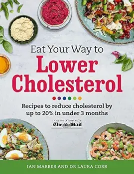 Eat Your Way to Lower Cholesterol: Recipes to Reduce Cholesterol by Up to 20 procente in Under 3 Months, Paperback/Ian Marber