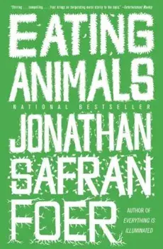 Eating Animals, Paperback/Jonathan Safran Foer