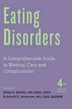 Eating Disorders. A Comprehensive Guide to Medical Care and Complications, fourth edition, Paperback/***