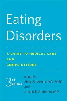 Eating Disorders: A Guide to Medical Care and Complications, Paperback (3rd Ed.)/Philip S. Mehler