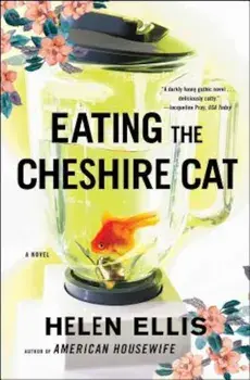 Eating the Cheshire Cat, Paperback/Helen Ellis